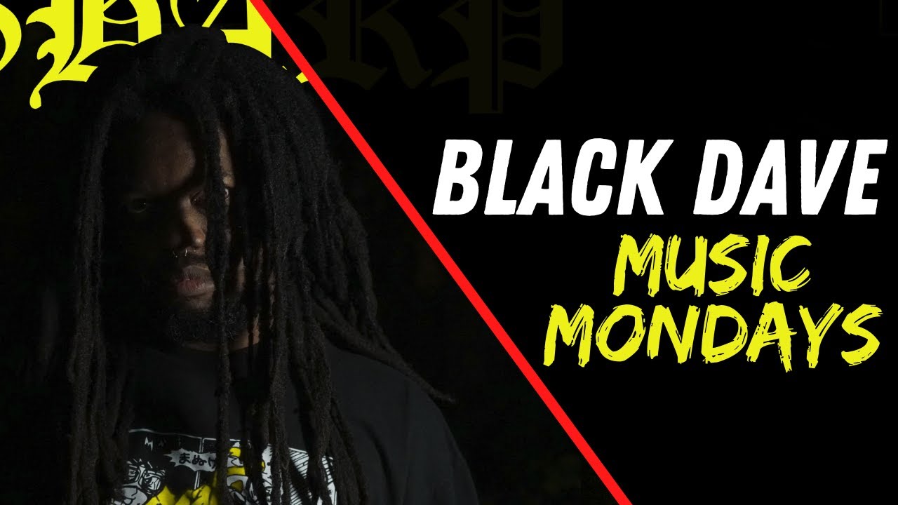 Music Mondays with Black Dave