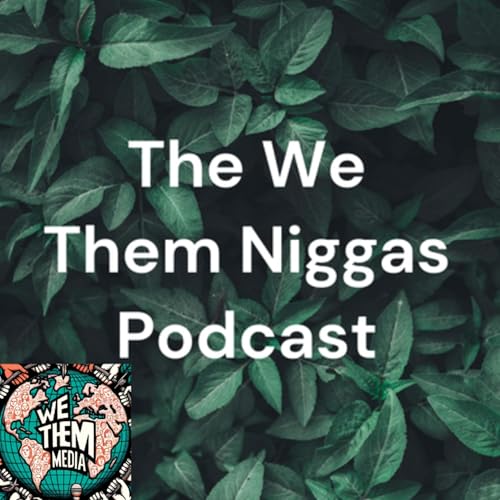 We Them Niggas EP 7: Interview W BlackDave, A Creative in Web3